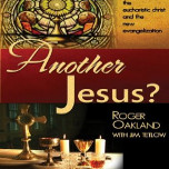 Jiný Ježíš - Eucharistický kristus a nová evangelizace